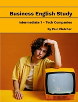 Business English Study - Intermediate 1 - Tech Companies - Quattro 1304429199 Book Cover