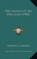 Die Granulite An Der Eger (1908) 1147298149 Book Cover
