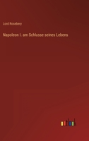 Napoleon I. am Schlusse seines Lebens 3368279602 Book Cover