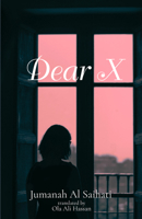 Dear X (Nomad Arabic Translation Series) 1914325311 Book Cover