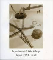 Experimental Workshop: Japan 1951-1958 190462135X Book Cover