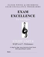 Exam Excellence for Solo Pipers: Study Unit 8: SCQF Level 7 - Performance 1506044395 Book Cover