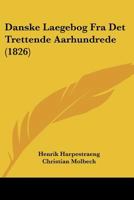 Danske Laegebog Fra Det Trettende Aarhundrede (1826) 1160849285 Book Cover