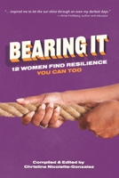 Bearing It: 12 Women Find Resilience: You Can Too B0CF4CW1RS Book Cover