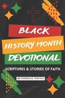 Black History Month Devotional: Scriptures and Stories of Faith B0DRD4GYTM Book Cover