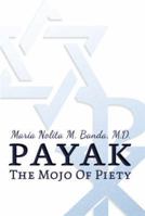 PAYAK: The Mojo of Piety 148369240X Book Cover
