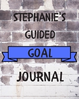Stephanie's 2020 Goal Book: 2020 New Year Planner Guided Goal Journal Gift for Stephanie / Notebook / Diary / Unique Greeting Card Alternative 167734587X Book Cover