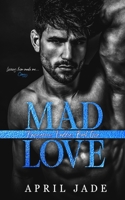 Mad Love: MM Mafia Daddy Romance B09PW8KCHJ Book Cover