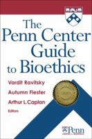 The Penn Center Guide to Bioethics 0826115225 Book Cover