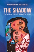 The Shadow: Poems for the Children of Gaza 1998309991 Book Cover