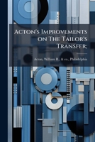 Acton's improvements on The tailor's transfer; 1172232644 Book Cover