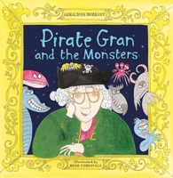 Pirate Gran and the Monsters. Geraldine Durrant 1906367558 Book Cover