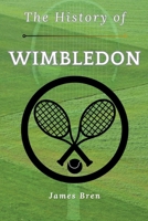 The History of Wimbledon B0FGWTHGMD Book Cover