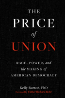 The Price of Union: Race, Power, and the Making of American Democracy B0GZXC3M78 Book Cover