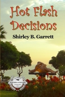 Hot Flash Decisions (Hot Flash Divas) B08HRV4YW7 Book Cover
