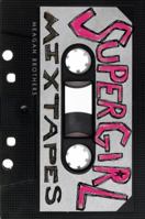 Supergirl Mixtapes 0805080813 Book Cover