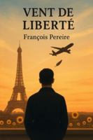 VENT DE LIBERTE B0G1YL5LY2 Book Cover