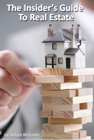 The Insider's Guide to Real Estate 1801159181 Book Cover