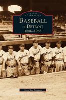 Baseball in Detroit: 1886-1968 0752413570 Book Cover