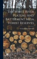 The White River Plateau And Battlement Mesa Forest Reserves 1017276358 Book Cover