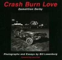 Crash Burn Love: Demolition Derby 0976653516 Book Cover