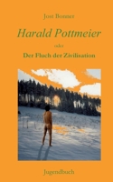 Harald Pottmeier: Der Fluch der Zivilisation 3756223604 Book Cover