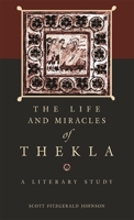 The Life and Miracles of Thekla: A Literary Study (Hellenic Studies) 067401961X Book Cover