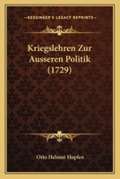 Kriegslehren Zur Äusseren Politik... 1271375311 Book Cover