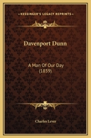 Davenport Dunn: A Man Of Our Day... 1517647762 Book Cover