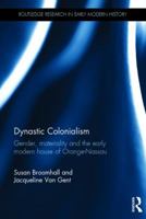 Dynastic Colonialism: Gender, Materiality and the Early Modern House of Orange-Nassau 0367875020 Book Cover