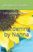 Gardening by Nanna: Let's Ponder This Idea... 1549921487 Book Cover
