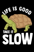 Life Is Good Take It Slow: Life Is Good Take It Slow Cute Turtle Living In The Moment Blank Composition Notebook for Journaling & Writing (120 Lined Pages, 6 x 9) 1704122791 Book Cover