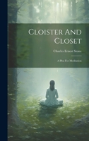Cloister And Closet: A Plea For Meditation 1021862711 Book Cover