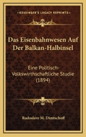 Das Eisenbahnwesen Auf Der Balkan-Halbinsel 1148048510 Book Cover