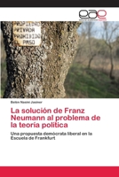 La solución de Franz Neumann al problema de la teoría política 3659069981 Book Cover