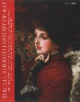 The Illustrated History of Art: Art Through the Ages, Including: Medieval and Early Renaissance Art, the Sixteenth Century, the Baroque Era, Eastern Art 0753709082 Book Cover