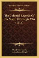 The Colonial Records Of The State Of Georgia V26 1167025245 Book Cover