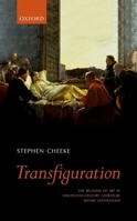Transfiguration: The Religion of Art in Nineteenth-Century Literature (Before Aestheticism) 0198757204 Book Cover
