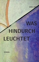 Was hindurchleuchtet (German Edition) 3695749342 Book Cover