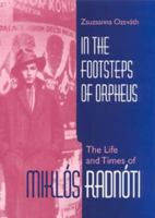 In the Footsteps of Orpheus: The Life and Times of Miklos Radnoti (Jewish Literature and Culture) 0253338018 Book Cover