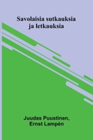 Savolaisia sutkauksia ja letkauksia (Finnish Edition) 9374590581 Book Cover