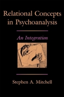 Relational Concepts in Psychoanalysis: An Integration 0674754115 Book Cover