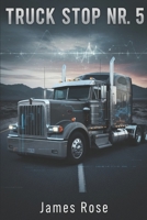 Truck Stop Nr. 5 B0GNM629T8 Book Cover