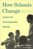 How Schools Change: Lessons from Three Communities Revisited 0415927633 Book Cover