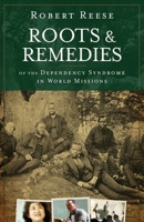 Roots and Remedies of the Dependency Syndrome in World Missions 0878080139 Book Cover