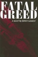 Fatal Greed 1552070905 Book Cover