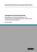 Strategische Personalentwicklung. Bedeutung Und Deren Rolle Fur Den Unternehmenserfolg 3640902947 Book Cover