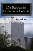 de Rebus in Hibernia Gestis 1449596940 Book Cover