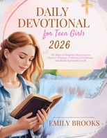DAILY DEVOTIONAL FOR TEEN GIRLS 2026: 365 Days of Inspired Devotions to Discover Purpose, Cultivate Confidence, and Build Spiritual Growth (5 MINUTES ... FOR DAILY GROWTH IN ENGLISH AND GERMAN) B0FP55RW4T Book Cover