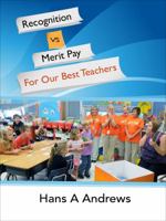 Recognition vs. Merit Pay For Our Best Teachers 0992318246 Book Cover